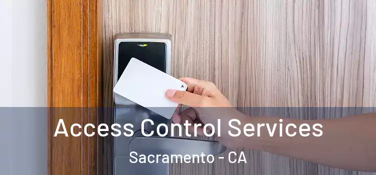  Access Control Services Sacramento - CA