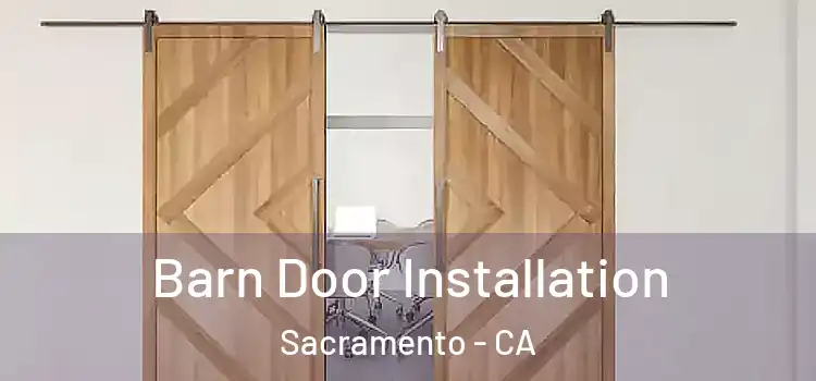 Barn Door Installation Sacramento - CA