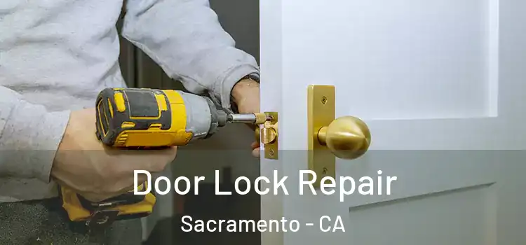 Door Lock Repair Sacramento - CA