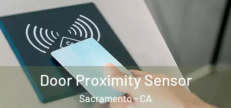  Door Proximity Sensor Sacramento - CA