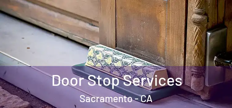 Door Stop Services Sacramento - CA