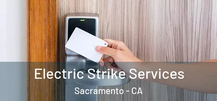 Electric Strike Services Sacramento - CA