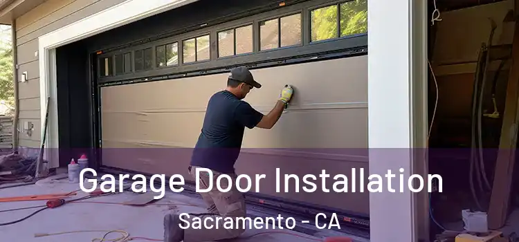  Garage Door Installation Sacramento - CA