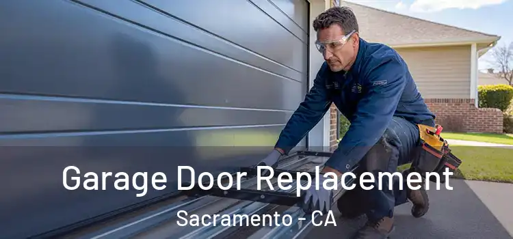  Garage Door Replacement Sacramento - CA