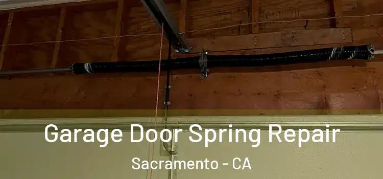  Garage Door Spring Repair Sacramento - CA