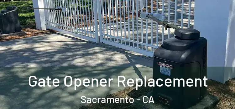  Gate Opener Replacement Sacramento - CA