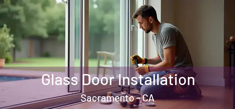 Glass Door Installation Sacramento - CA