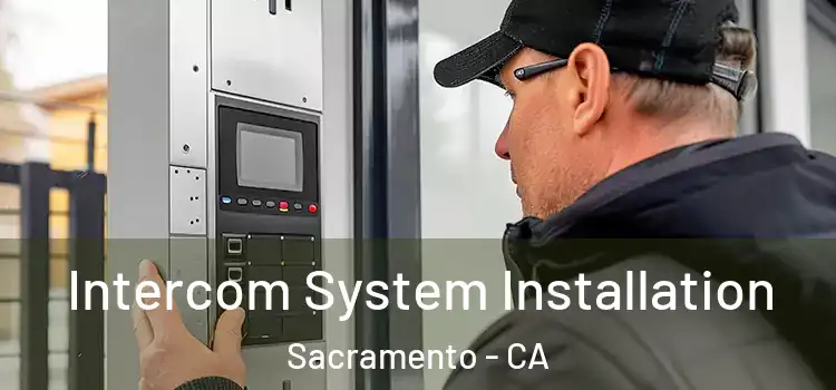 Intercom System Installation Sacramento - CA