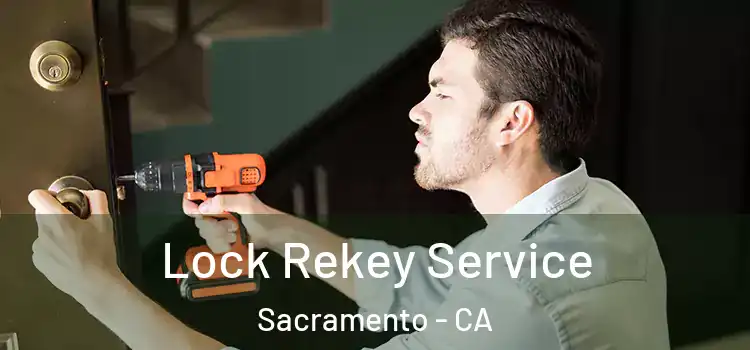Lock Rekey Service Sacramento - CA