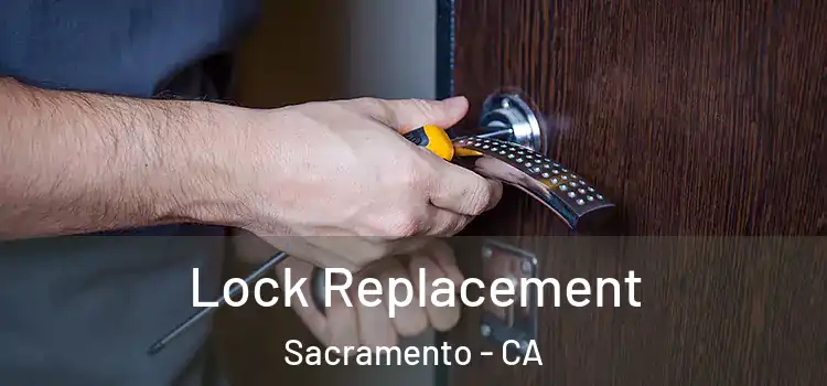  Lock Replacement Sacramento - CA