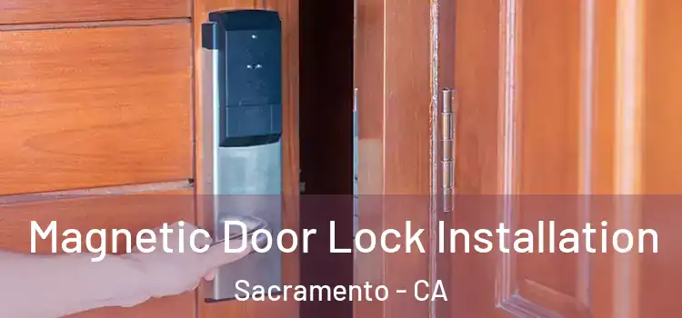  Magnetic Door Lock Installation Sacramento - CA