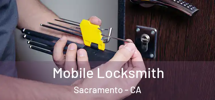  Mobile Locksmith Sacramento - CA