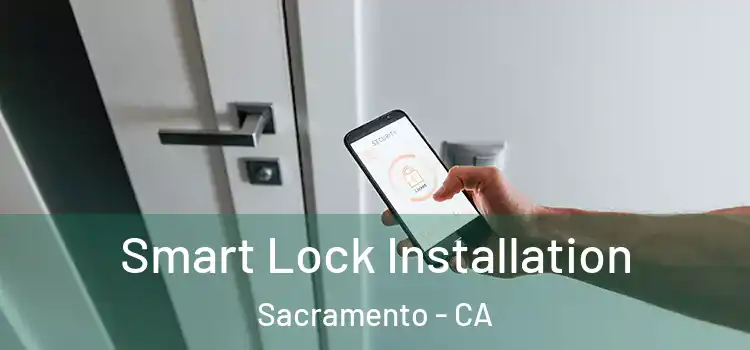 Smart Lock Installation Sacramento - CA